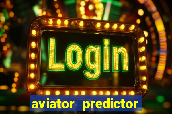 aviator predictor v4.0 apk download